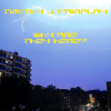 Timothy J. Fairplay - Why Are They Here? EP main photo