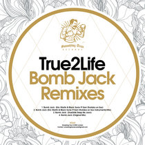 TRUE2LIFE - Bomb Jack (Remixes) [ST242] cover art