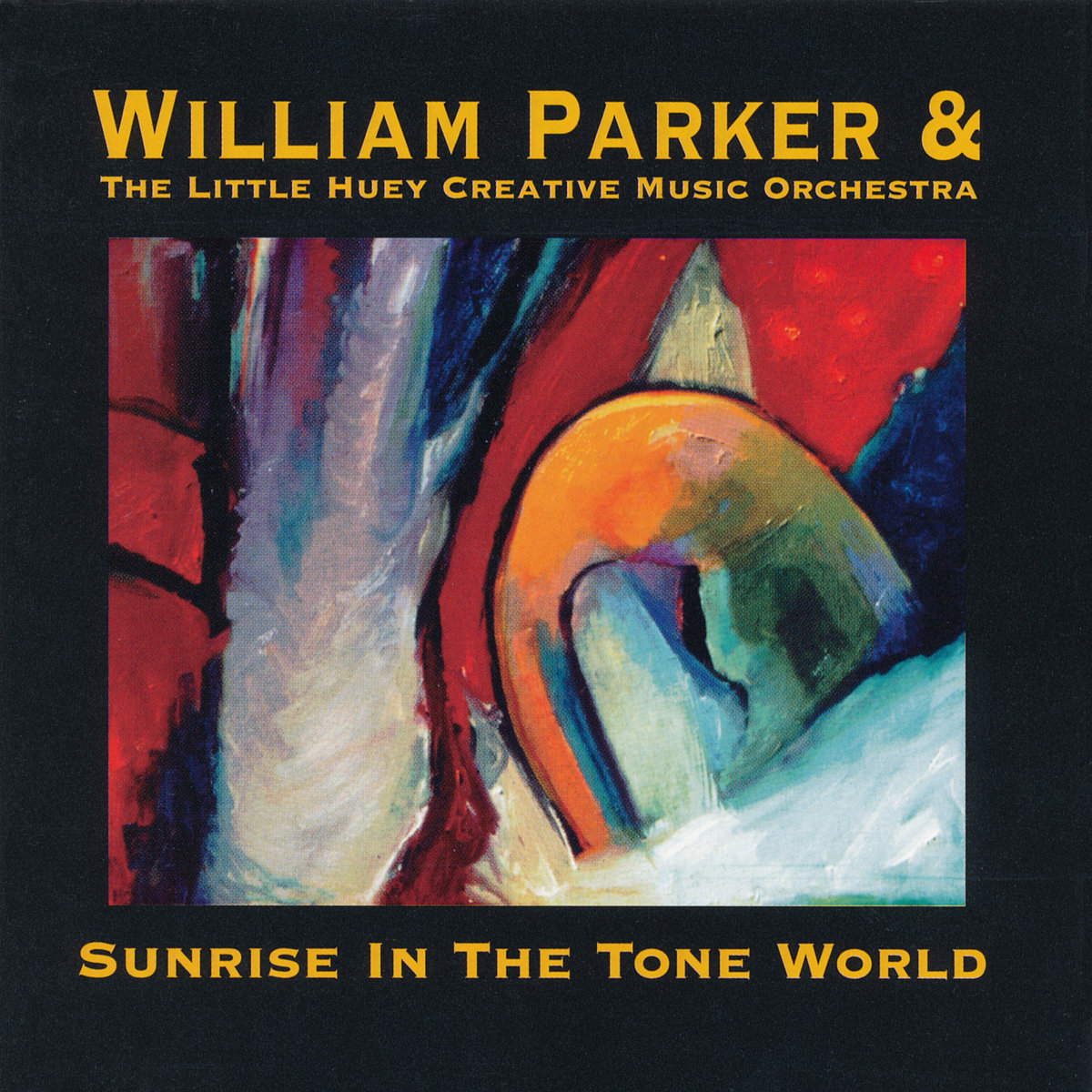 Sunrise In The Tone World | William Parker & The Little Huey