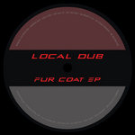 Local Dub - Fur Coat EP