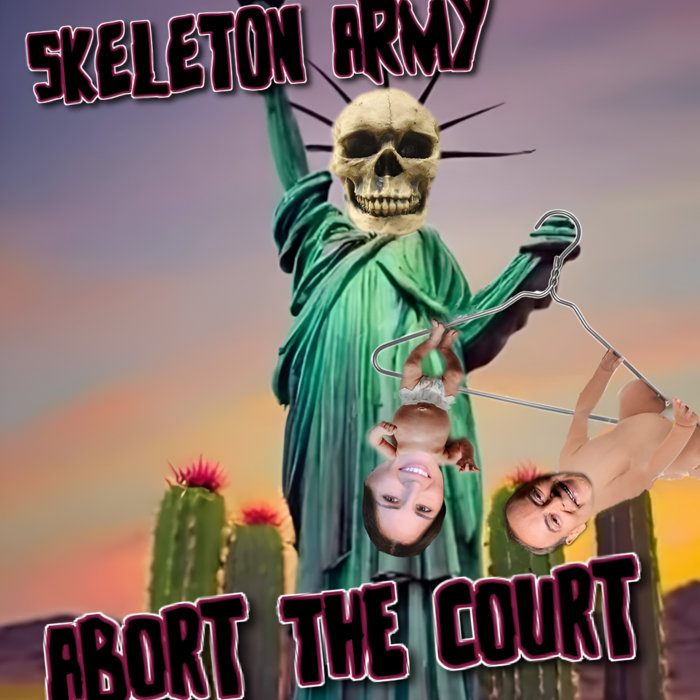 Abort the Court Skeleton Army Abort the Court Skeleton Army