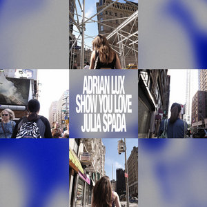 Show You Love feat. Julia SpadaAdrian Lux, Julia Spada cover