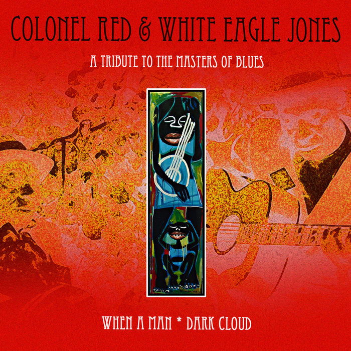 When A Man (2TR) | COLONEL RED & WHITE EAGLE JONES (deep blues ...