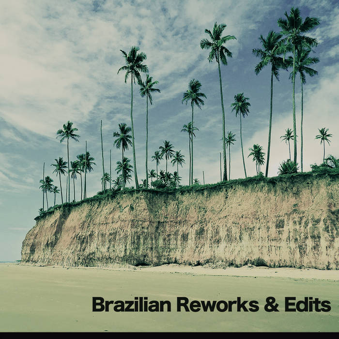 Brazilian Reworks