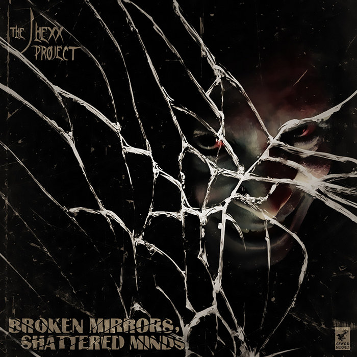 Broken Mirrors, Shattered Minds | The J.Hexx Project | The J