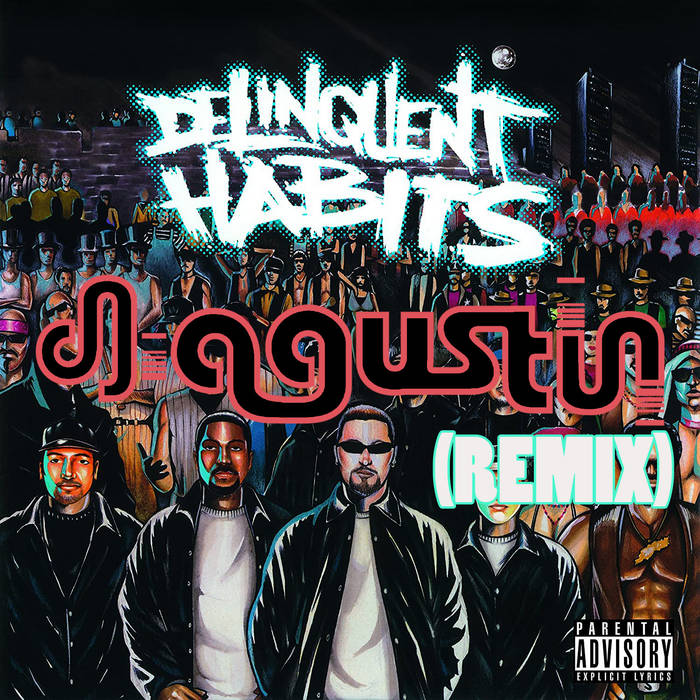 Delinquent Habits Tres Delinquentes (Dj Agustin Remix) Dj Agustin