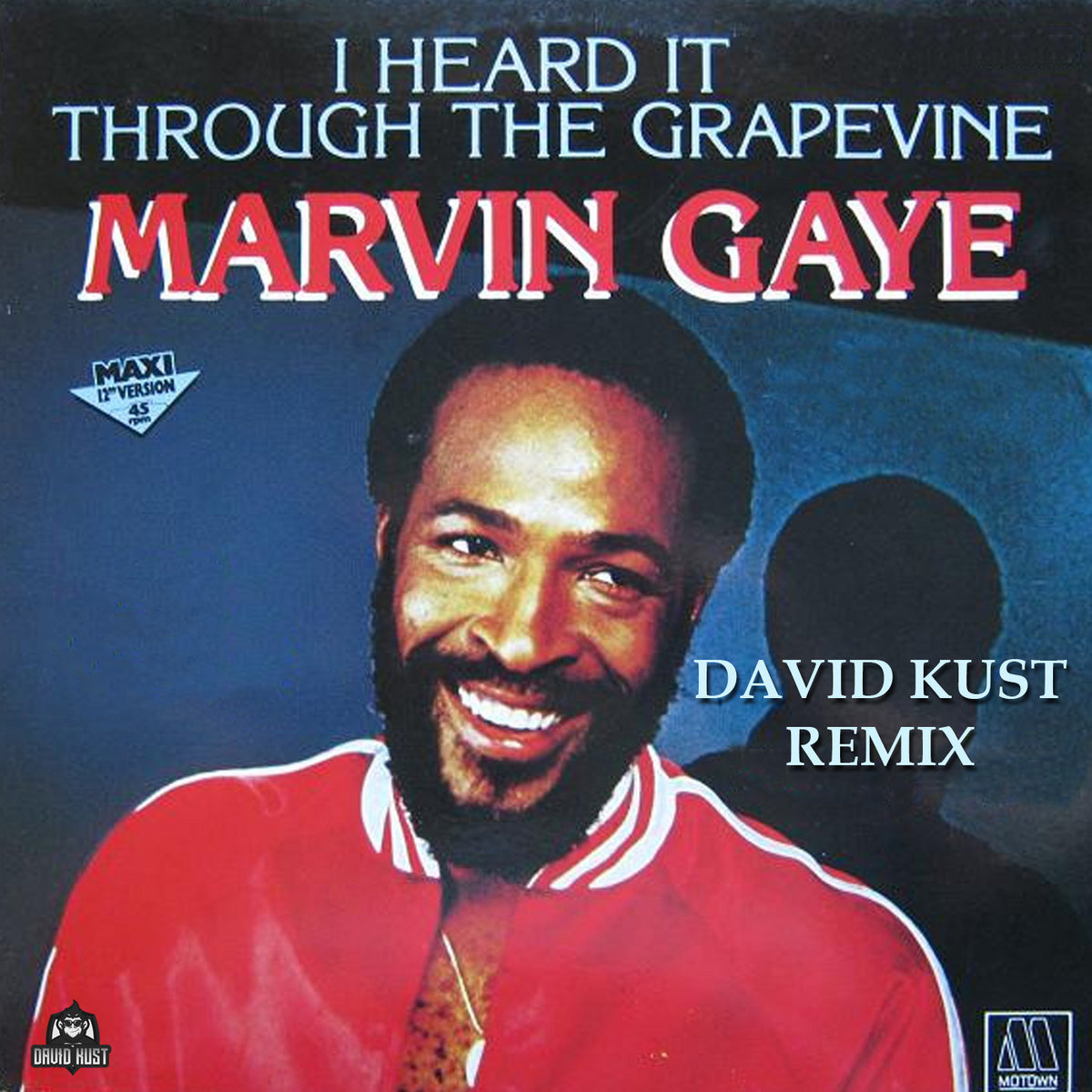 Marvin Gaye - I Heard It Through The Grapevine (David Kust Remix)