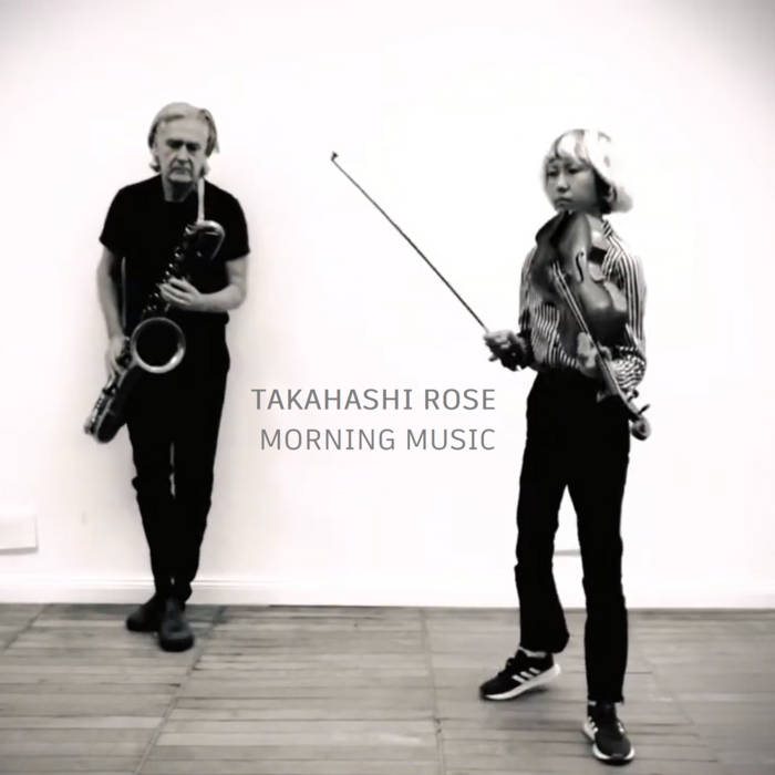 Morning Music
von TAKAHASHI ROSE [Marie Takahashi+Simon Rose]
