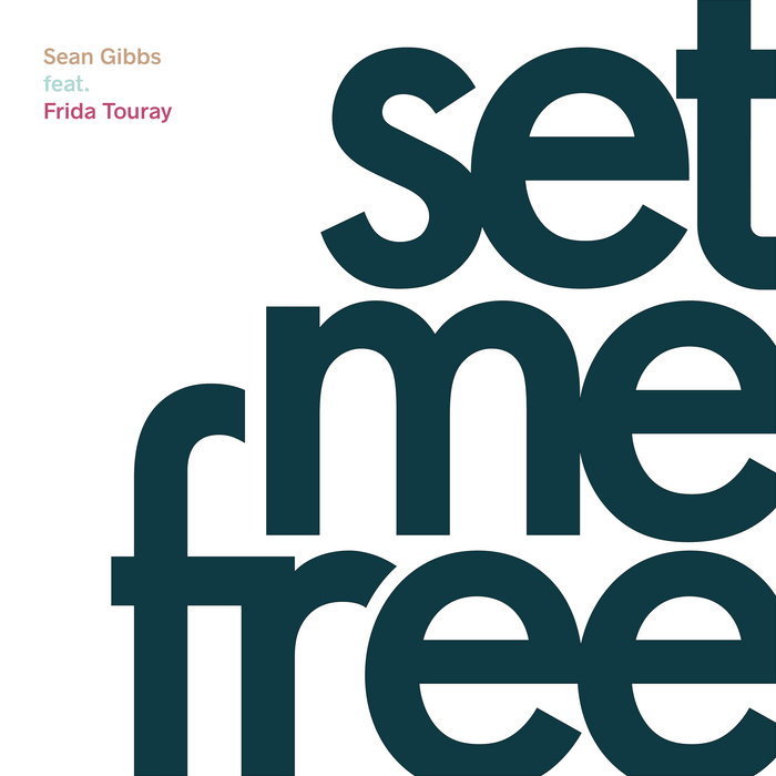 Set Me Free (feat. Frida Touray) | Sean Gibbs