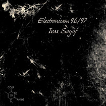 Ivax Soyaf — Electronicam 96/97 [CTX002]
