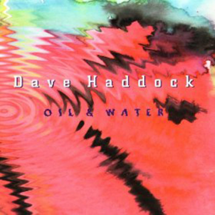 Oil & Water | Dave Haddock