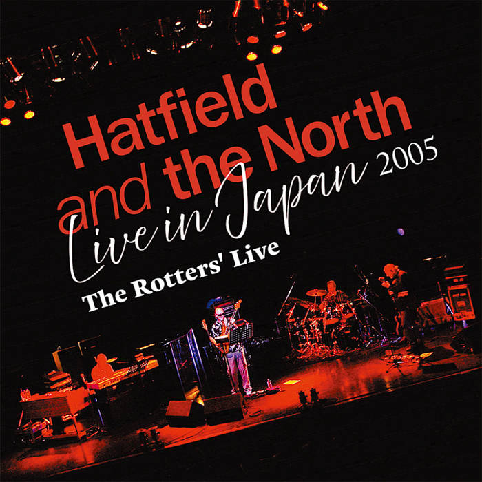 Live in Japan 2005 ~ The Rotters' Live (boxed set) | Hatfield and