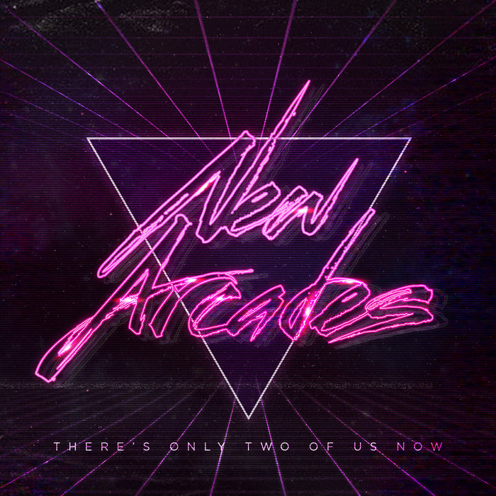 There's Only Two Of Us Now | New Arcades