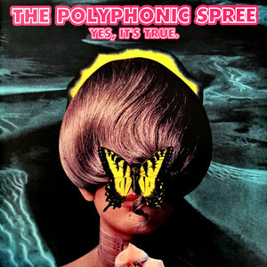 The Polyphonic Spree — Yes It's True