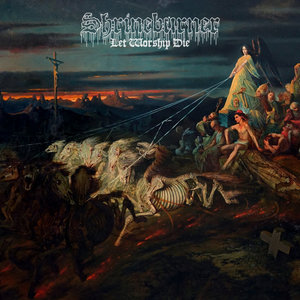 Shrineburner — Let Worship Die