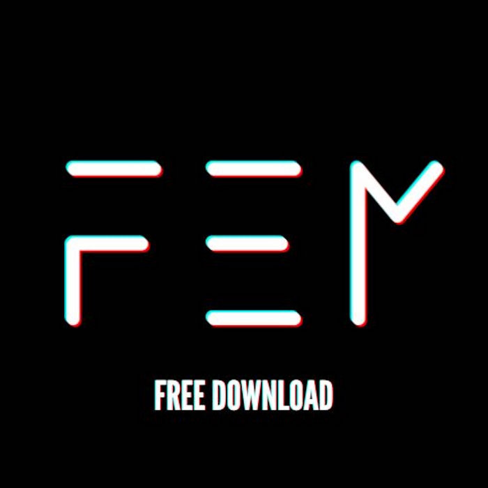 FREE DOWNLOAD | F.E.M