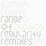 Samuel Rohrer - Range of Regularity REMIXES 1
