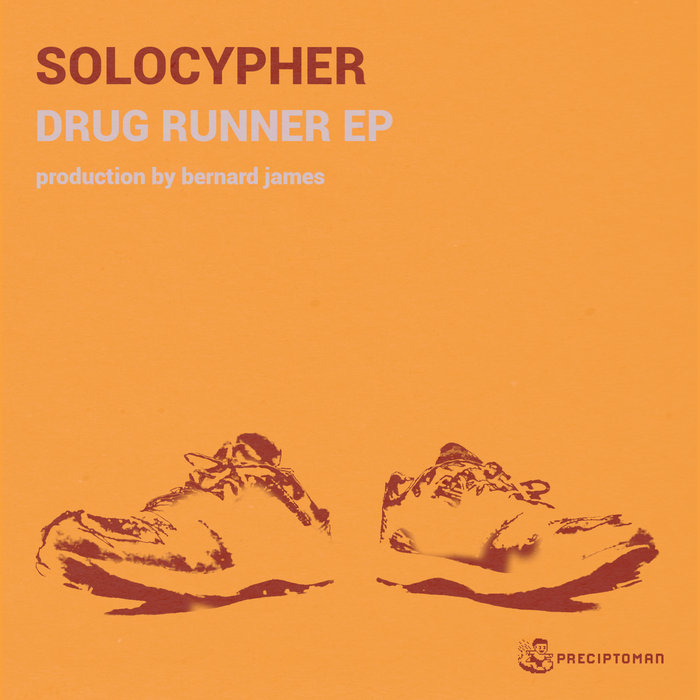 Drug Runner EP Solocypher Preciptoman