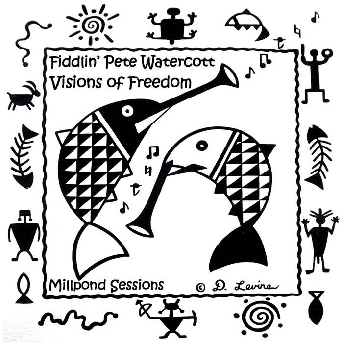Visions of Freedom Fiddlin' Pete Watercott