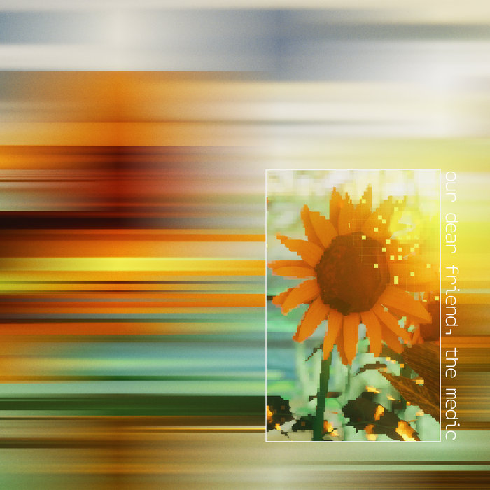 spoken in the soft bokeh of whispers, by our dear friend, the medic