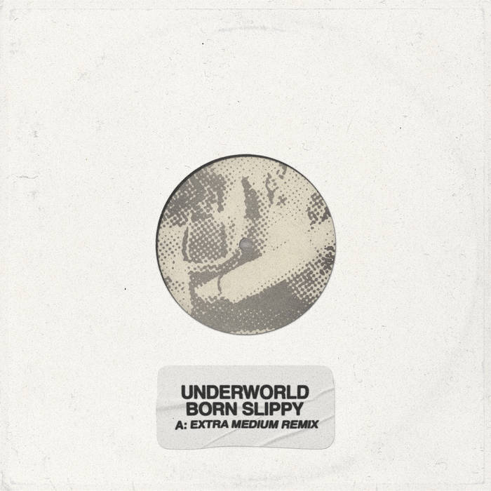 Underworld - Born Slippy (Extra Medium Remix) | Extra Medium