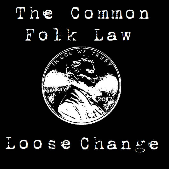 Loose Change The Common Folk Law