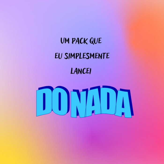 UM PACK QUE EU SIMPLESMENTE LANCEI DO NADA | PZZS