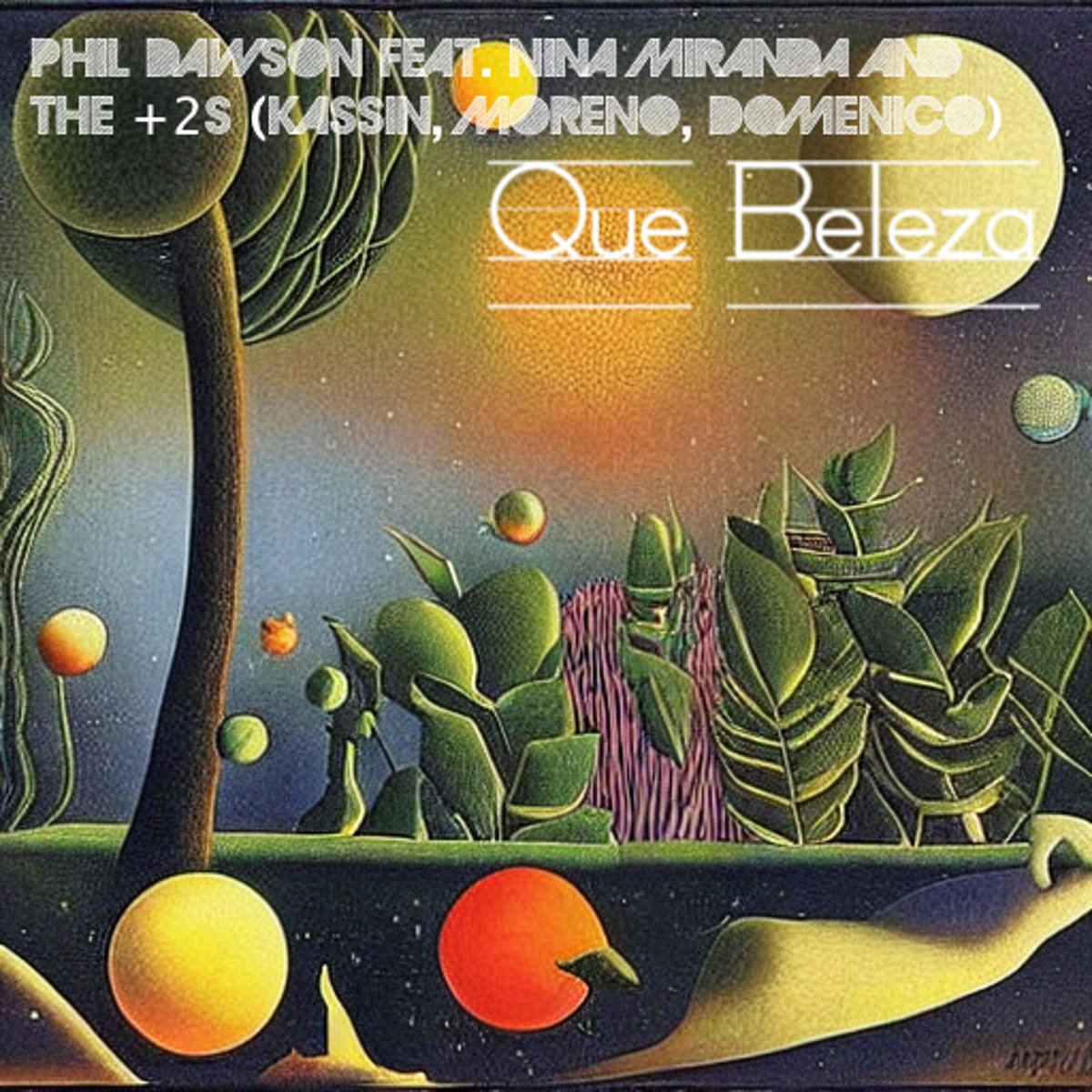 Que Beleza Phil Dawson Nina Miranda and the +2s (Moreno