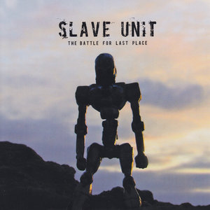 Slave Unit — The Battle For Last Place