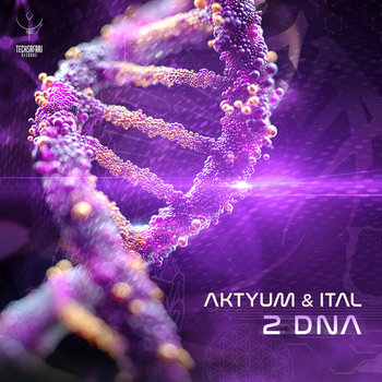2 Dna | Aktyum & Ital (TechSafari records) | TechSafari Records