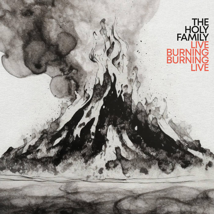 Live Burning, Burning Live | The Holy Family