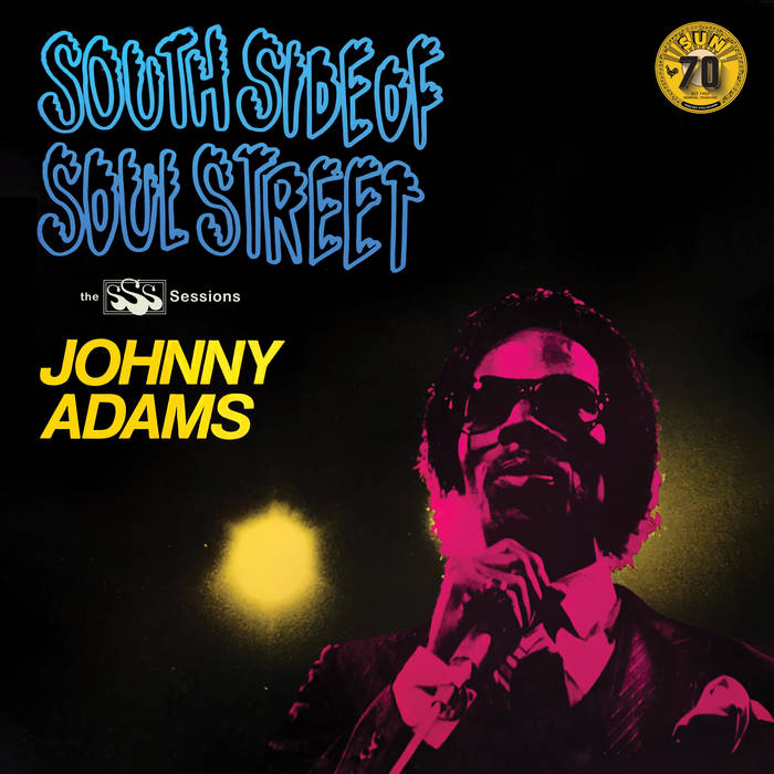 洋楽 Johnny Adams - Heart & Soul South Side of Soul Street: The SSS Sessions | Johnny Adams