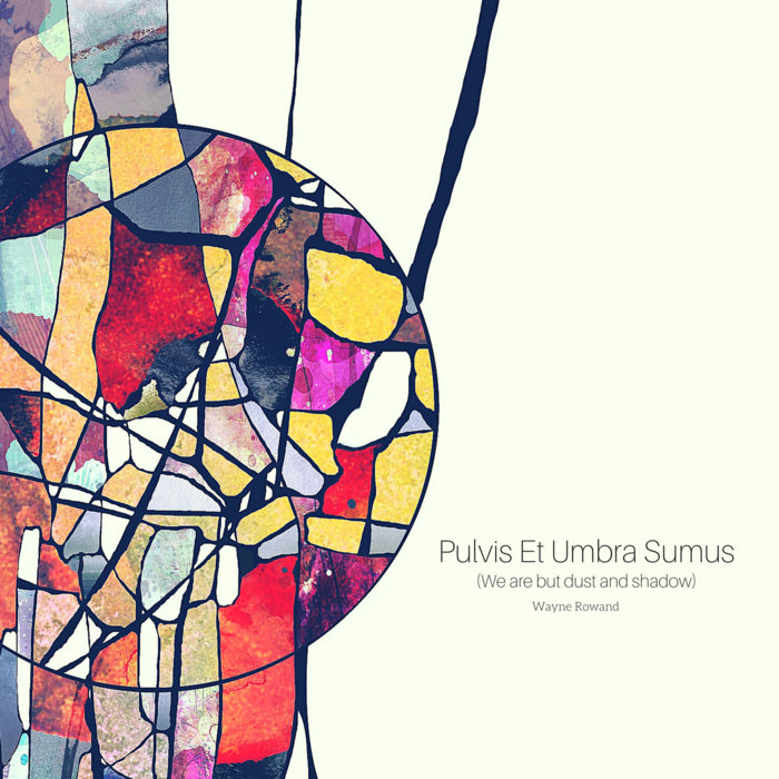 Pulvis Et Umbra Sumus Wayne Rowand