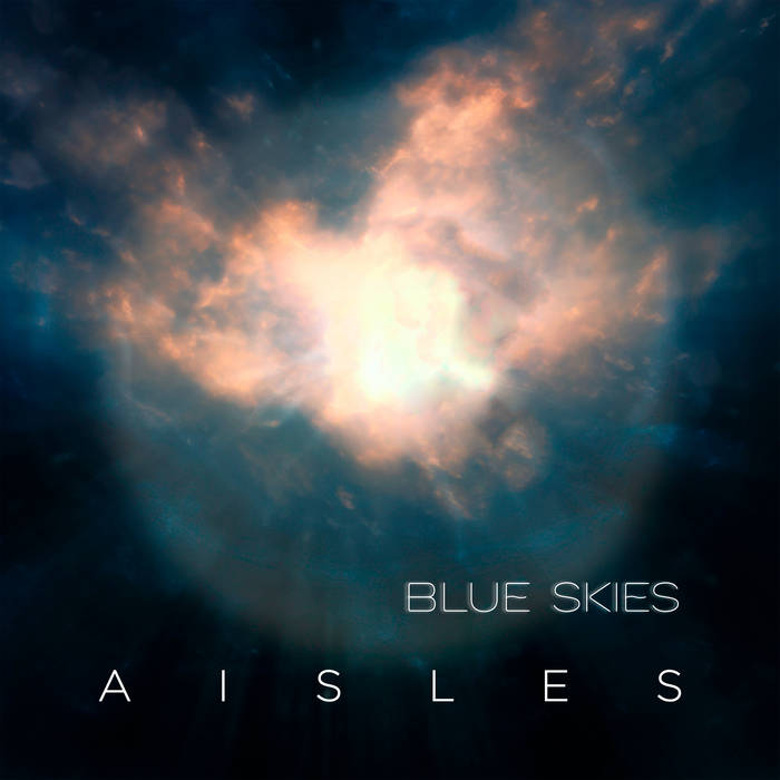 Blue Skies | Aisles | AISLES
