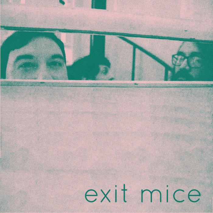 Exit Mice | Exit Mice