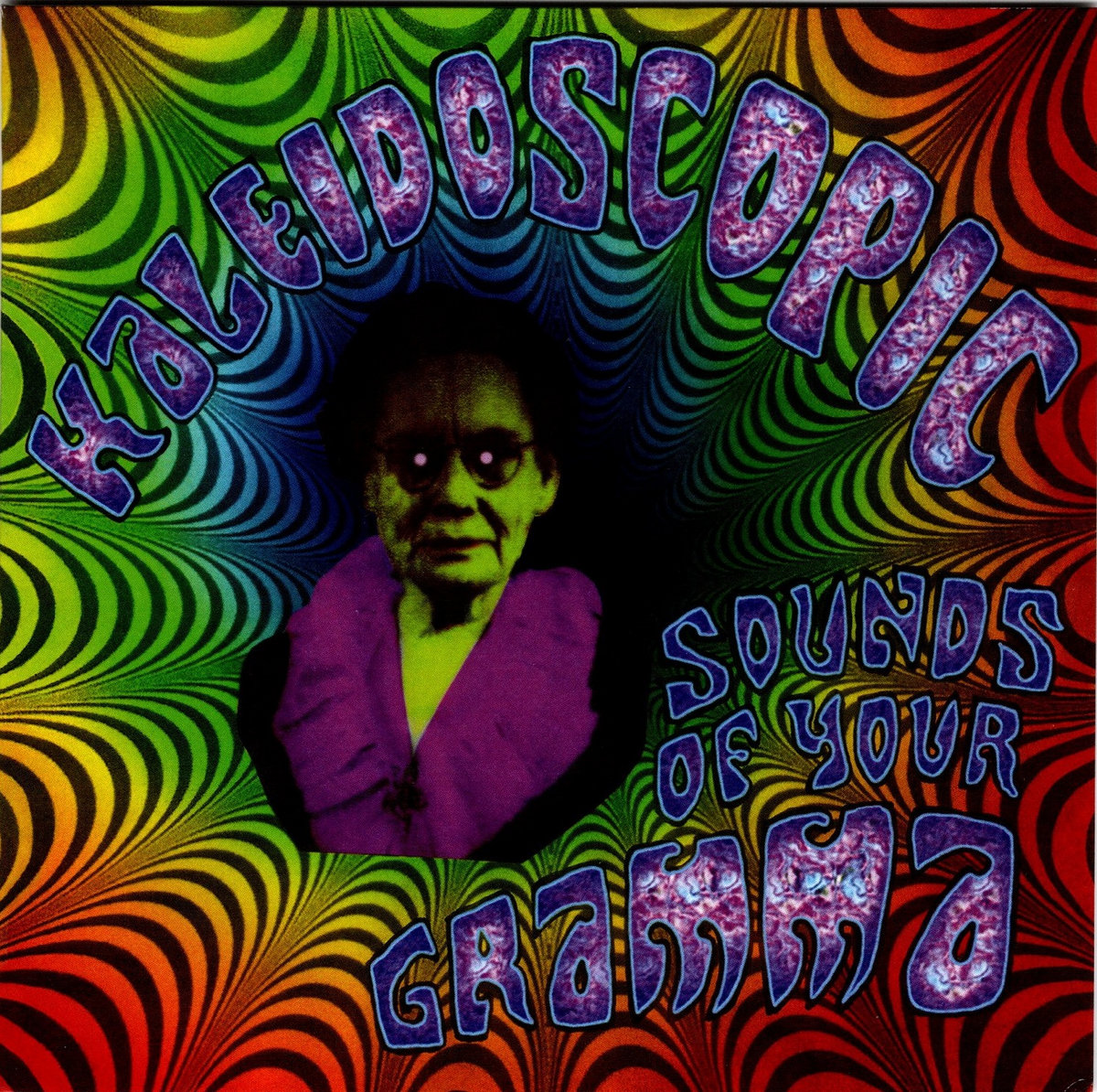 Kaleidoscopic Sounds of Your Gramma Wheelchair Full of Old Men