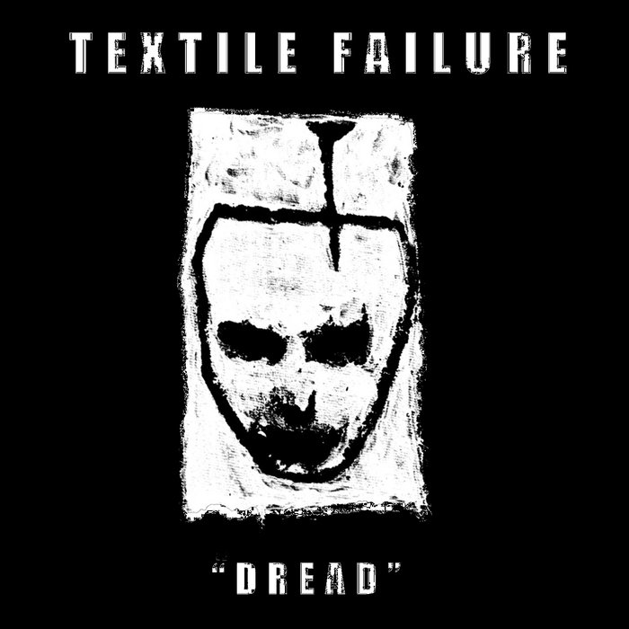 Dread | Textile Failure