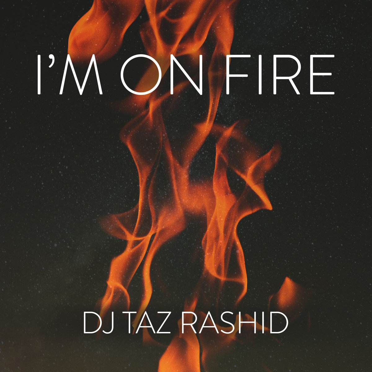 DJ Taz Rashid. I M on Fire. Fire mp3. T-connection – on Fire Covers.