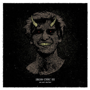 Iron Chic — You Can't Stay Here