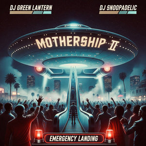Live From The Mothership II: Emergency LandingDJ Green Lantern and DJ Snoopadelic cover