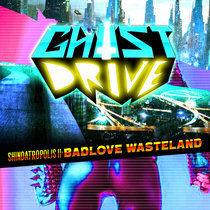 GhostDrive — Shindatropolis II: Badlove Wasteland