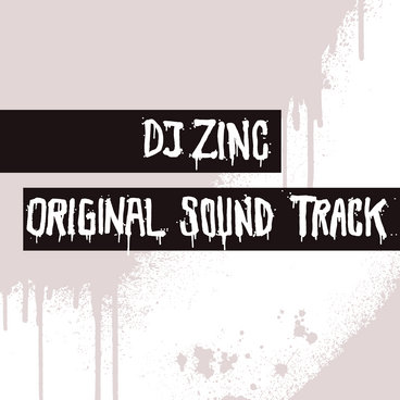 Original Sound Track | dj zinc