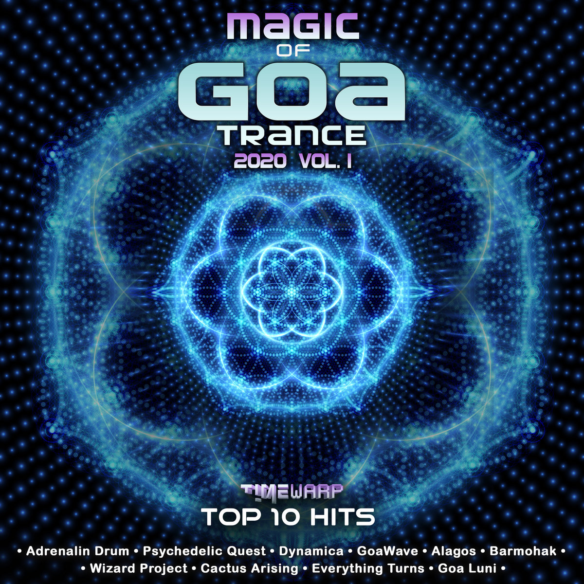 Magic Of Goa Trance 2020 Top 10 Hits, Vol. 1 (TW004 - Timewarp ...