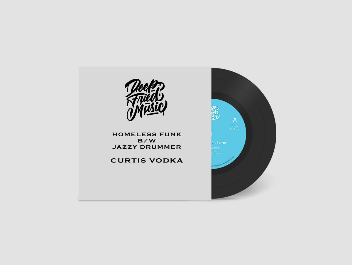 Curtis Vodka / Homeless Funk b/w Jazzy Drummer Curtis Vodka / Homeless Funk b/w Jazzy Drummer