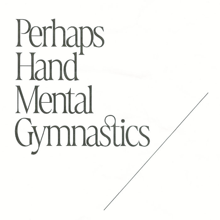 Mental Gymnastics Perhaps Hand