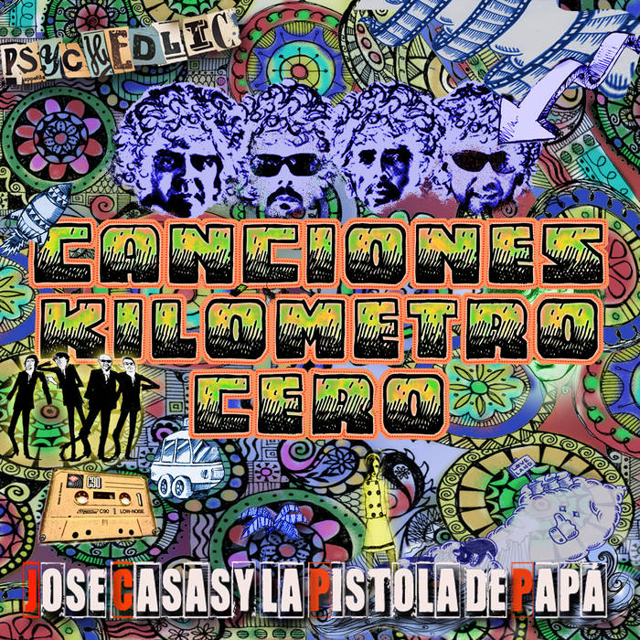 Canciones de kilómetro cero Jose Casas y la Pistola de Papá
