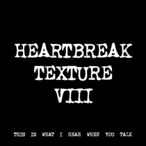 HEARTBREAK TEXTURE VIII [TF00492] [FREE] cover art