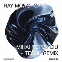 Ray Mono — Capo + Mihai Popoviciu and Techu Remix