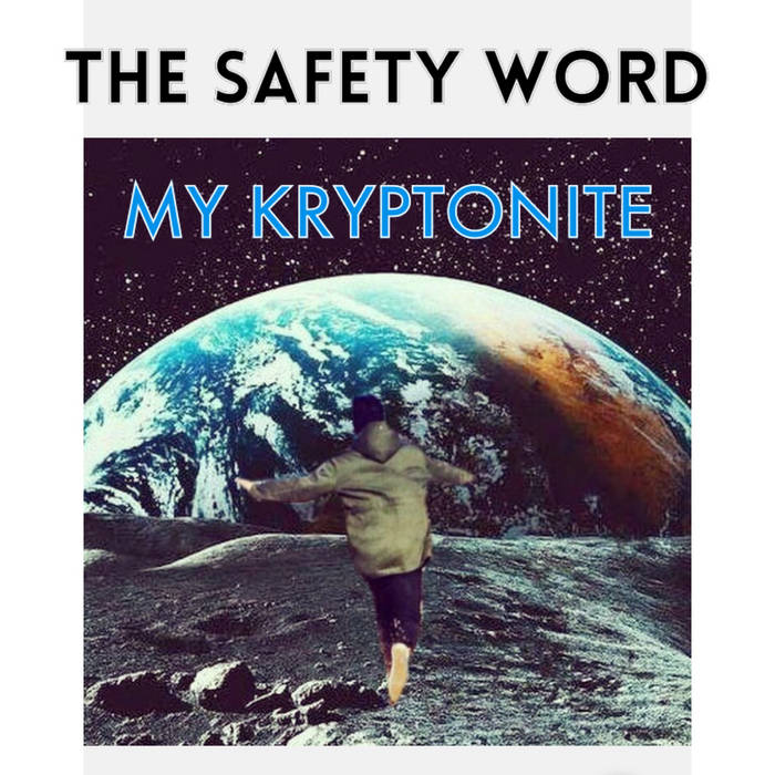 My Kryptonite The Safety Word - Main Image
