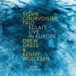 Éclats - Live in EuropeSYLVIE COURVOISIER TRIO with Drew Gress and Kenny Wollesen cover